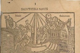 Salutifera navis : narragonice prosectionis nun qua satis laudata Navis p Sebastianum Grant vernaculo vulgarique sermone & rhythmo pro cuncto rum mortalium satuitatis semitas essugere cupientium directione, speculo, comodoque & salute proque inertis ignaueque stulticiæ perpetua infamia execratione & consutatione, nuper fabricata Atque iam pridem per Iacobum Locher cocnomento philomusum suevum in latinum traducta eloquium & per Sebastianum Brant d...
