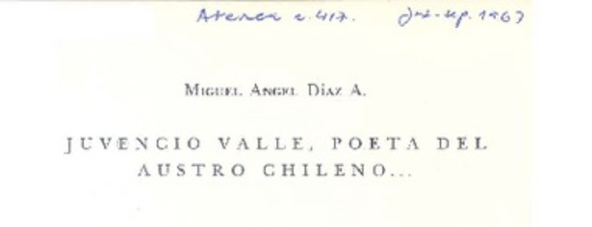 Juvencio Valle, poeta del austro chileno...  [artículo] Miguel Angel Díaz.