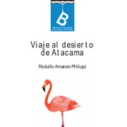 Viaje al desierto de Atacama Rodulfo Amando Philippi.