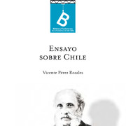 Ensayo sobre Chile Vicente Pérez Rosales ; editor general, Rafael Sagredo Baeza.