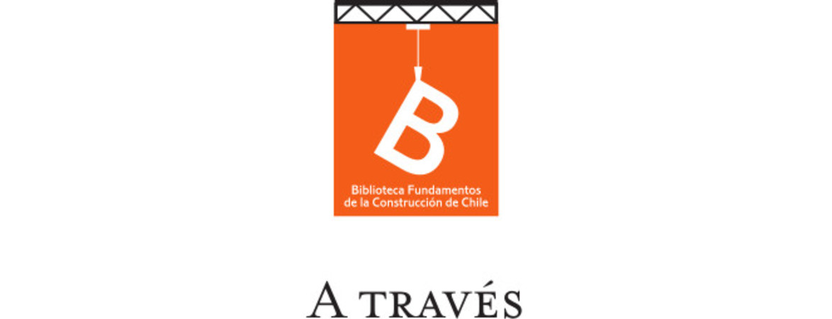 A través de Los Andes : estudio sobre la mejor ubicación del futuro ferrocarril interoceánico entre el Atlántico y el Pacífico en la América del Sur : la República de Argentina y Chile Benjamín Vicuña Mackenna ; [editor: Rafael Sagredo Baeza].