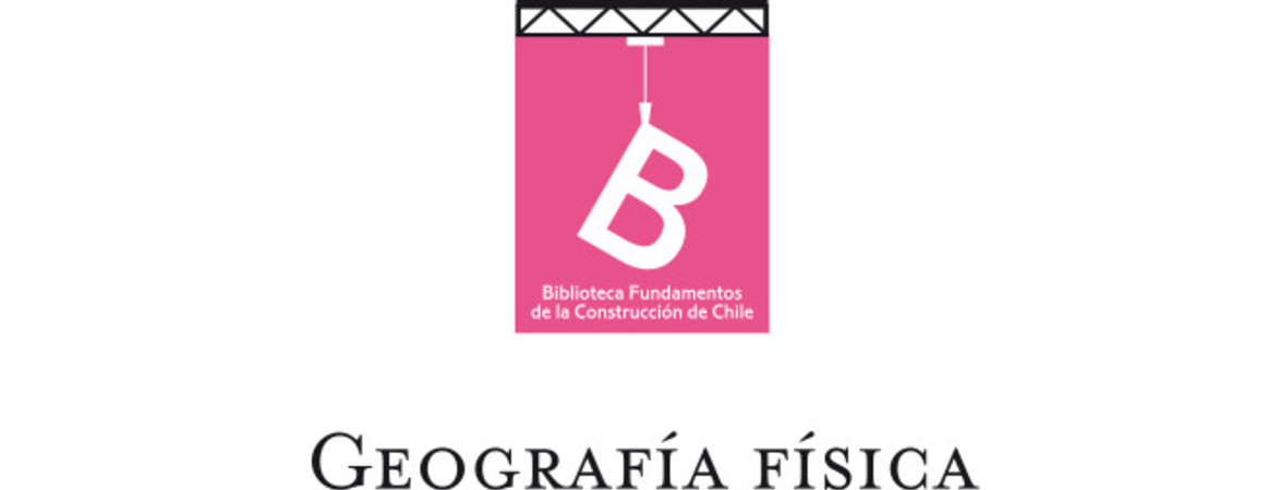 Geografía física de la República de Chile A. Pissis ; [editor general Rafael Sagredo Baeza].