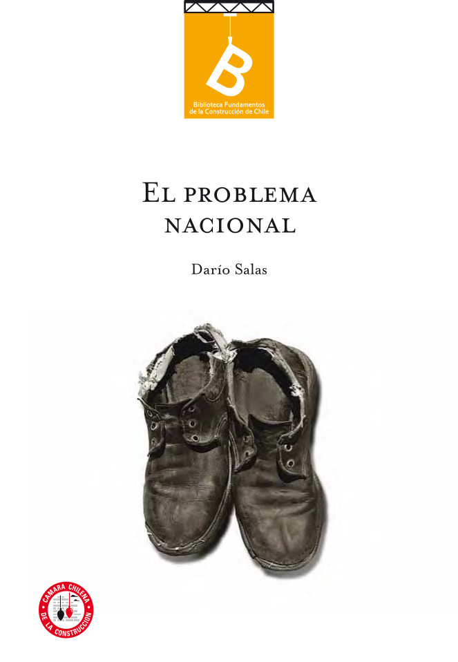El problema nacional : bases para la reconstrucción de nuestro sistema escolar primario Darío E. Salas ; editor general Rafael Sagredo Baeza.