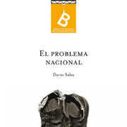 El problema nacional : bases para la reconstrucción de nuestro sistema escolar primario Darío E. Salas ; editor general Rafael Sagredo Baeza.