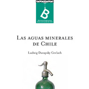 Las aguas minerales de Chile Ludwig Darapsky G.