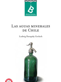 Las aguas minerales de Chile Ludwig Darapsky G.