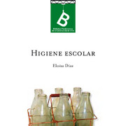 Higiene escolar Eloísa Insunza ; [editor general, Rafael Sagredo Baeza].