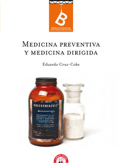 Medicina preventiva y medicina dirigida Eduardo Cruz-Coke ; editor general: Rafel Sagredo Baeza.