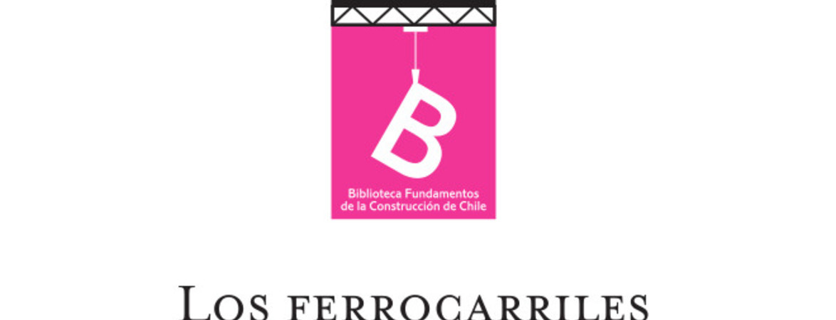 Los ferrocarriles de Chile Santiago Marin Vicuna.