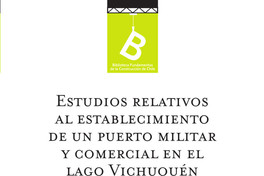 Estudios relativos al establecimiento de un puerto militarcomercial en el Lago Vichuquén /   Ramón Nieto ; [editor general Rafael Sagredo Baeza].