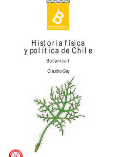 Historia física y política de Chile : botánica Claudio Gay ; editor general, Rafael Sagredo Baeza.