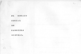 El recado social de Gabriela Mistral Investigación, estudio, selección y ordenación del autor