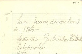 [Carta] 1945 dic. 3, San Juan, [Argentina] [a] Gabriela Mistral, Petrópolis, [Brasil]
