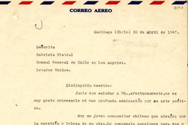 [Carta] 1947 abr. 30, Santiago, Chile [a] Gabriela Mistral, Los Ángeles, EE.UU