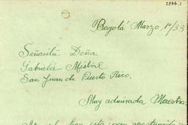 [Carta] 1933 mar. 1, Bogotá, Colombia [a] Gabriela Mistral, San Juan, Puerto Rico