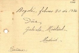 [Carta] 1934 feb. 20, Bogotá, [Colombia] [a] Gabriela Mistral, Madrid, [España]