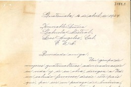 [Carta] 1947 abr. 10, Guatemala [a] Gabriela Mistral, Los Angeles, California, [EE.UU.]