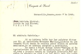 [Carta] 1949 ene. 7, Hermosillo, Estado de Sonora, [México] [a] Gabriela Mistral, Fortín de las Flores, Veracruz, [México]