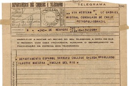 [Telegrama] 1945 nov. 17, New York, [EE.UU.] [a] Gabriel [i.e. Gabriela] Mistral, Consulado de Chile, Petropolis, Brazil