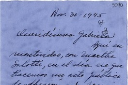 [Carta] 1945 nov. 30, Montevideo [a] Gabriela Mistral