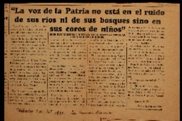 "La voz de la patria no está en el ruido de sus ríos ni de sus bosques sino en sus coros de niños", dijo hoy Gabriela Mistral en el festival escolar dedicado en su honor