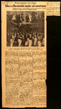 Propaganda do Chile, sôbre a florescente nação sul-americana dissertou, ontem, numa palestra muito interessante, a ilustre mulher de letras chilena Gabriela Mistral.