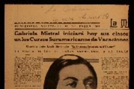 Gabriela Mistral iniciará hoy sus clases en los Cursos Suramericanos de Vacaciones el profesor Carlos Lacalle disertó sobre "La enseñanza secundaria en el Uruguay" : la visita de los delegados americanos a la ANCAP.
