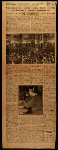 Suramérica tiene una indiscutible ciudadanía moral uruguaya : fue magnífica la conferencia de Gabriela Mistral, la insigne poetisa chilena que inauguró sus clases.