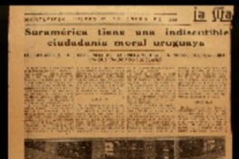 Suramérica tiene una indiscutible ciudadanía moral uruguaya : fue magnífica la conferencia de Gabriela Mistral, la insigne poetisa chilena que inauguró sus clases.