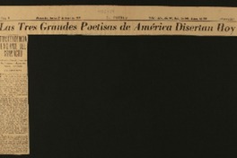las tres grandes poetisas de América disertan hoy trascendencia enorme del gran acto : Gabriela Mistral, Juana de Ibarborou y Alfonsina Storni, hablarán : excepcional.