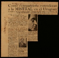 Como compatriota consideran a la Mistral en el Uruguay les tanta su popularidad en aquella república que hubo que cambiarse de hotel para escapar a las efuciones de la multitud : siente nostalgia de la patria lejana y anuncia su regreso : declaraciones del profesor d. Eugenio Puga.