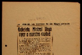Gabriela Mistral llegó ayer a nuestra ciudad