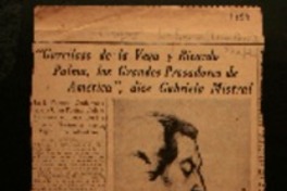 "Garcilaso de la Vega y Ricardo Palma, los grandes prosadores de América", dice Gabriela Mistral en la primera confererncia que la gran poetisa chilena ofrecerá en Lima dará a conocer novísimos versos suyos.