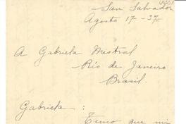 [Carta] 1937 ago. 17, San Salvador, [El Salvador] [a] Gabriela Mistral, Rio de Janeiro, Brasil