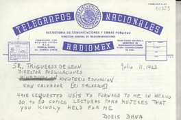 [Telegrama] 1963 July 11, Mexico City [a] Sr. Trigueros de Leon, Director Publicaciones, Ministerio de Educación, San Salvador, [El Salvador]