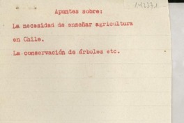 Apuntes sobre la necesidad de enseñar agricultura en Chile y la conservación de árboles etc.