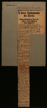O novo Embaixador do Chile chegou anteontem ao Rio de Janeiro o ilustre diplomata : datos biongráficos.