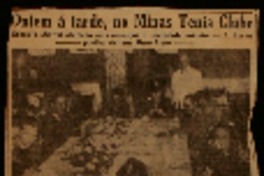 Ontem á tarde, no Minas Tenis Clube Gabriela Mistral ofereceu uma recepção á sociedade mineira : a ilustre poetisa visitará Ouro Preto.