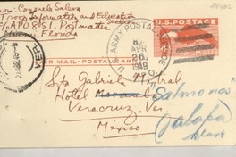 [Tarjeta postal] 1949 abr. 26, Troop Information and Education Section, co APO 851, Post mater, Miami Florida [a la] Srta. Gabriela Mistral, Hotel "Salmones", Jalapa, Veracruz, Ver., México