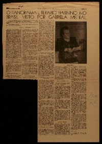 O panorama literario feminino no Brasil visto por Gabriela Mistral o que fizeram as escritoras brasileiras nestes últimos anos, - a contribuição inestimável de Cecilia Meirelles. - Rachel de Queiroz - a mulher que acaboucom a "literatura de menina" : Lucia Miguel Pereira : "crítico" sem igual entre as mulheres da América-Latina