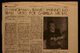 O panorama literario feminino no Brasil visto por Gabriela Mistral o que fizeram as escritoras brasileiras nestes últimos anos, - a contribuição inestimável de Cecilia Meirelles. - Rachel de Queiroz - a mulher que acaboucom a "literatura de menina" : Lucia Miguel Pereira : "crítico" sem igual entre as mulheres da América-Latina