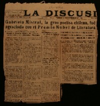 Gabriela Mistral, la gran poetisa chilena, fué agraciada con el Premio Nobel de Literatura la noticia ha producido gran entusiasmo y regocijo en todos los círculos del país, especialmente en los intelectuales : opiniones.
