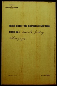 Relación personal y hoja de servicios del Señor Cónsul de Chile doña Lucila Godoy Alcayaga