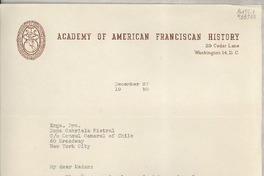 [Carta] 1950 Dec. 27, Academy of American Franciscan History, 29 Cedar Lane, Washington 14, D. C., [EE.UU.] [a la] Exma. Dra. Doña Gabriela Mistral, Co Consul General of Chile, 60 Broadway, New York City, [EE.UU.]