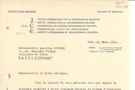 [Carta] 1934 mars 14, Rome, [Italie] [a la] Mademoiselle Gabriela Mistral, 11, Avenue Menendez Pelago, Consulado de Chile, Madrid, [Espagne]