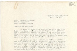 [Carta] 1947 ago. 9, Apartado 226, Guatemala [a] Srita. Gabriela Mistral, 729 E. Anapamu St., Santa Barbara, Calif.