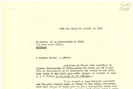 [Carta] 1954 oct. 6, Viña del Mar, [Chile] [al] Sr. Rector de la Universidad de Chile, Don Juan Gómez Millas, Santiago, [Chile]