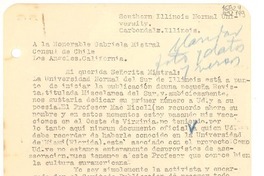 [Carta] Carbondale, Illinois, [Estados Unidos] [a la] Honorable Gabriela Mistral, Cónsul de Chile, Los Angeles, California