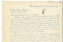 [Carta] 1946 marzo 1, Santiago, Chile [a] Juan Mujica de la Fuente, Bahía Blanca, Argentina