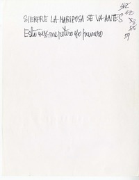 Siempre la mariposa se va antes  [manuscrito] Nicanor Parra.